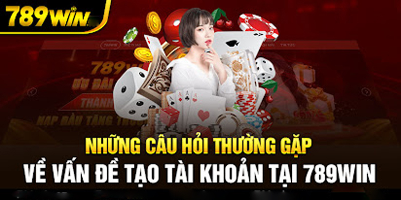 Câu hỏi thường gặp tại 789win