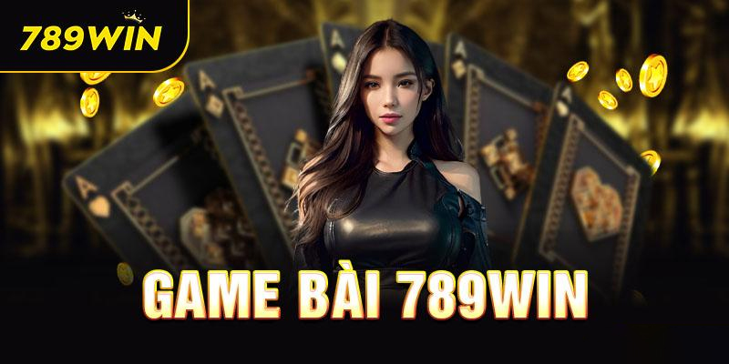 Top Game Bài Tại 789WIN